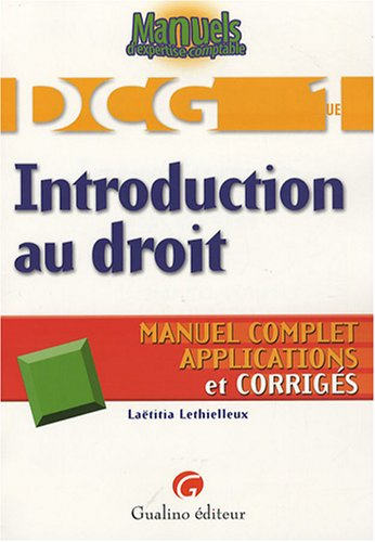 DCG 1, introduction au droit : manuel complet, applications et corrigés