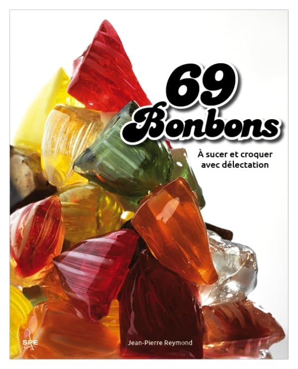 69 Bonbons: A sucer et croquer avec délectation