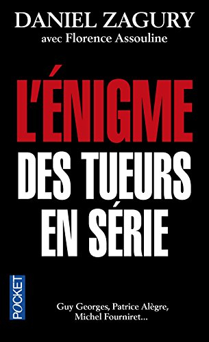 L'énigme des tueurs en série : Guy Georges, Patrice Alègre, Michel Fourniret...