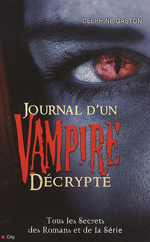 Journal d'un vampire décrypté : tous les secrets du best-seller