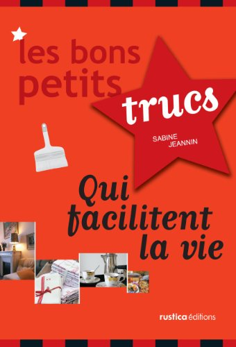 Les bons petits trucs qui facilitent la vie