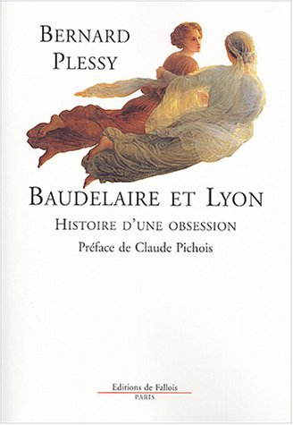 Baudelaire et Lyon : histoire d'une obsession