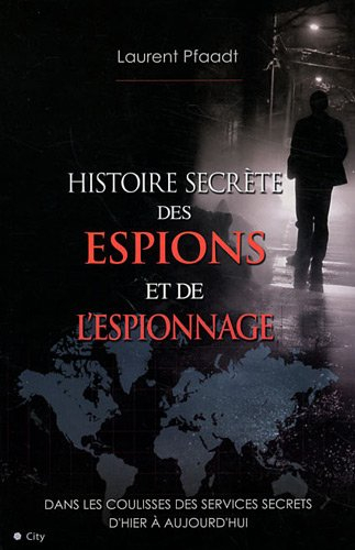 Histoire secrète des espions et de l'espionnage