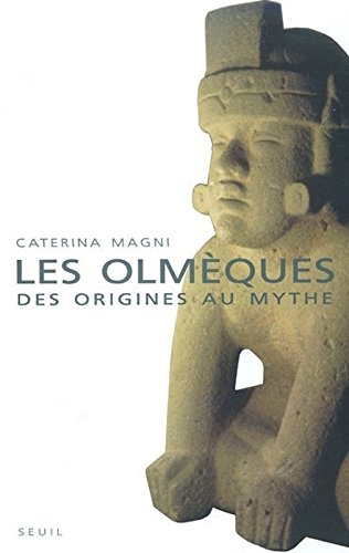 Les Olmèques : des origines aux mythes
