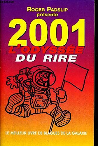 2001 l'odyssee du rire (le meilleur livre de blagues de la galxie)