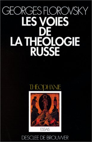 Les Voies de la théologie russe. Vol. 1