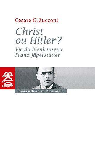 Christ ou Hitler ? : vie du bienheureux Franz Jägerstätter