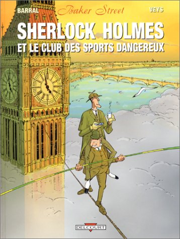 Baker street. Vol. 2. Sherlock Holmes et le club des sports dangereux