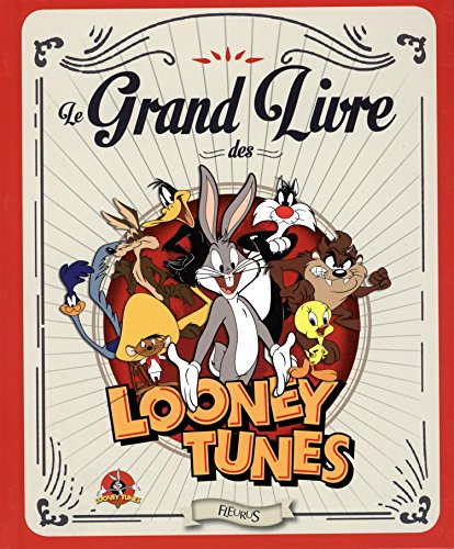 Le grand livre des Looney Tunes