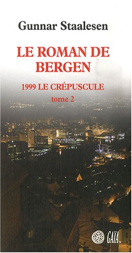 Le roman de Bergen. 1999, le crépuscule. Vol. 2