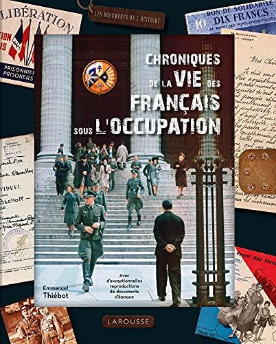 Chroniques de la vie des Français sous l'Occupation