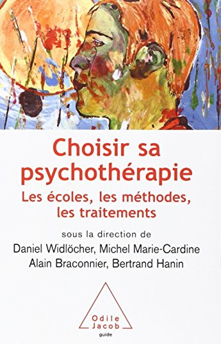 Choisir sa psychothérapie : les écoles, les méthodes, les traitements