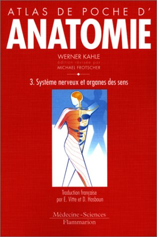 Atlas de poche d'anatomie. Vol. 3. Système nerveux et organes des sens