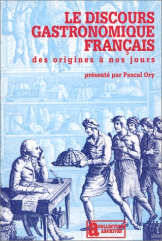 Le discours gastronomique français : des origines à nos jours