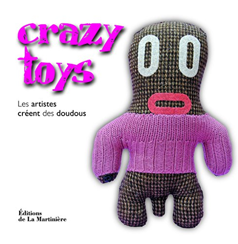 Crazy toyz : les artistes créent des doudous