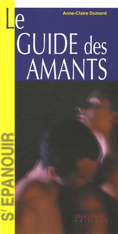 Le guide des amants : éveil à la sensualité