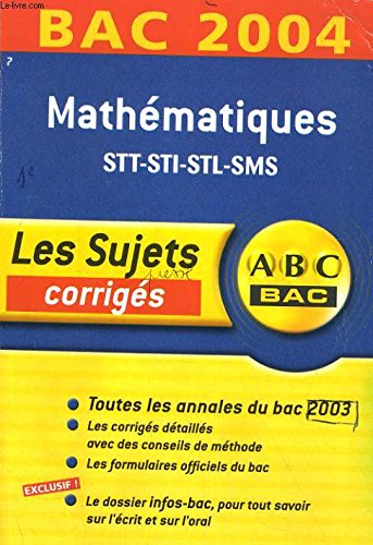 maths, stt-sti-stl-sms : [tous les sujets du bac 1997], corrigés