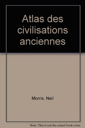 Atlas des civilisations ancienne