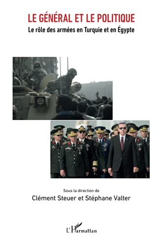 Le général et le politique : le rôle des armées en Turquie et en Egypte