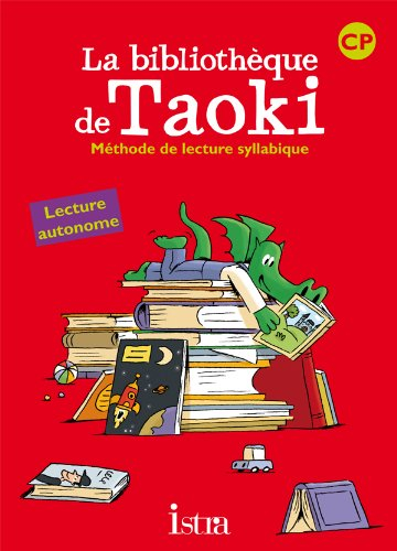La bibliothèque de Taoki : méthode de lecture syllabique CP : lecture autonome
