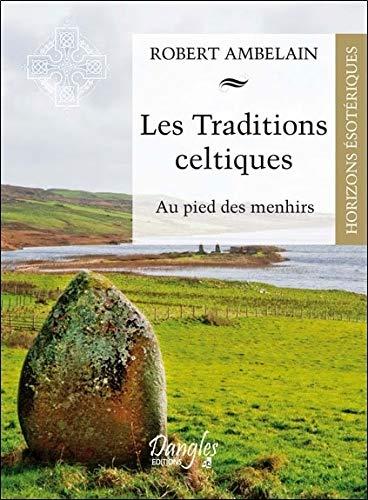 Les traditions celtiques : au pied des menhirs