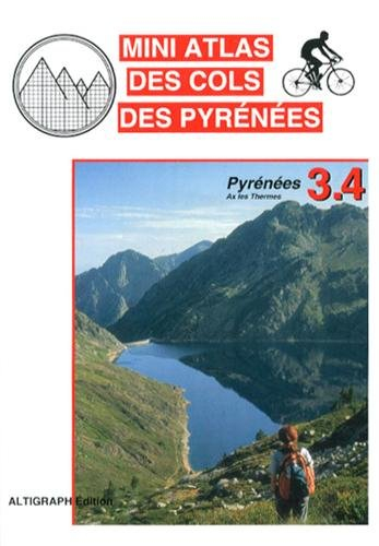 Mini atlas des cols des Pyrénées. Vol. 3.4. Pyrénées : Ax les Thermes