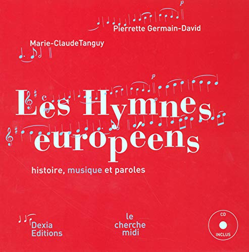 Les hymnes européens : les hymnes nationaux des vingt-cinq pays de l'Union européenne