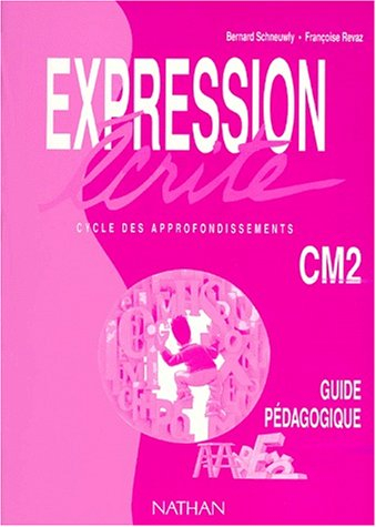 Expression écrite, CM2 : guide pédagogique