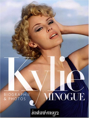 Instant-mag 2. Kylie Minogue : biographie & photos