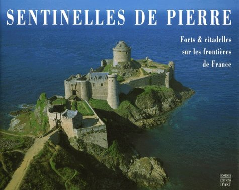 Sentinelles de pierre : forts et citadelles sur les frontières de France