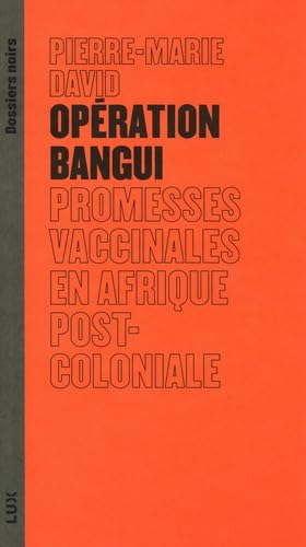 Opération bangui : Promesses vaccinales en Afrique post-coloniale