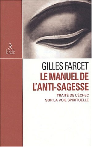Le manuel de l'anti-sagesse