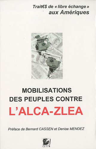 Mobilisations des peuples contre l'ALCA-ZLEA : traités de libre échange aux Amériques