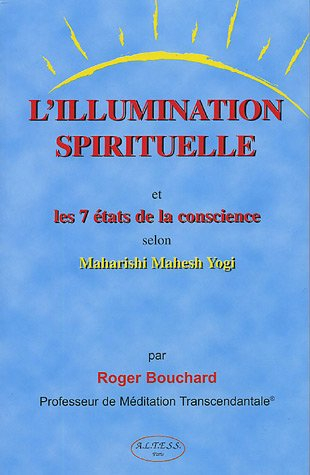 L'illumination spirituelle et les 7 états de la conscience selon Maharishi Manesh Yogi