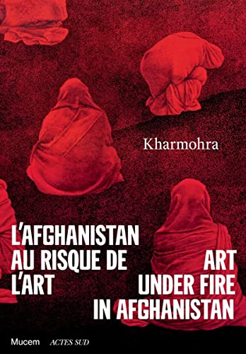 L'afghanistan au risque de l'art: Kharmohra