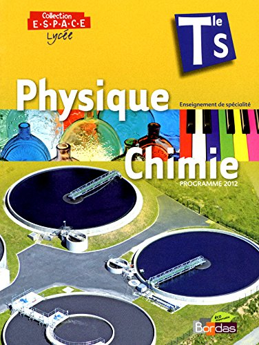 Physique-chimie terminale S, enseignement de spécialité : programme 2012 : petit format