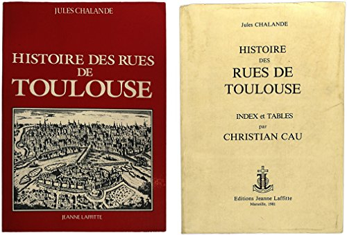 Histoire des rues de Toulouse : monuments, institutions, habitants