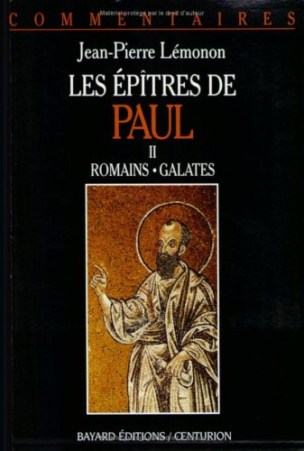 Les épîtres de Paul. Vol. 2. Romains, Galates