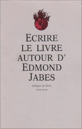 Ecrire le Livre : autour d'Edmond Jabès