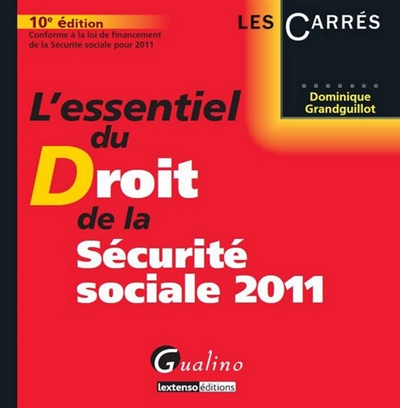 L'essentiel du droit de la Sécurité sociale 2011 : conforme à la loi de financement de la Sécurité s