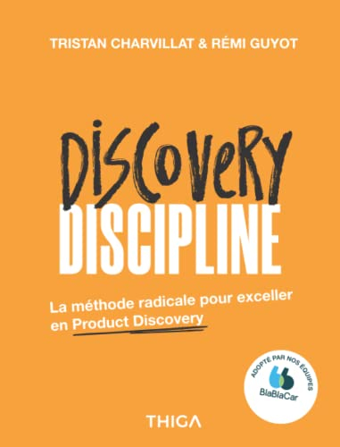Discovery Discipline: La méthode radicale pour exceller en Product Discovery