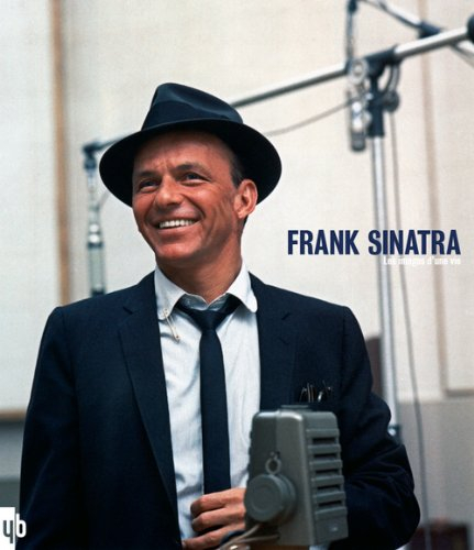 Frank Sinatra : les images d'une vie