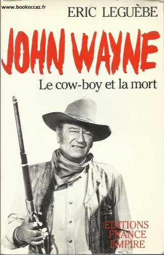 John Wayne, le cow-boy et la mort