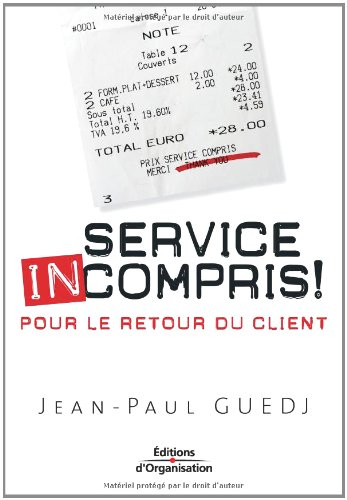 Service incompris ! : pour le retour du client