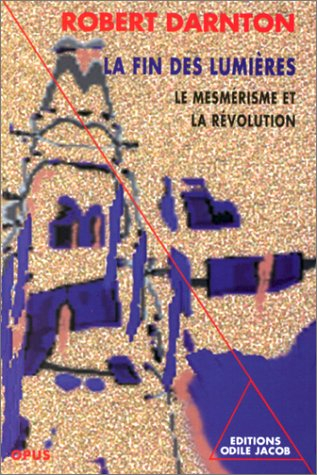 La fin des Lumières : le mesmérisme et la Révolution