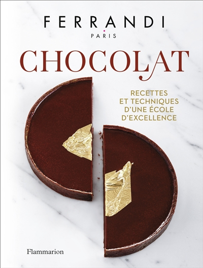 Chocolat : recettes et techniques d'une école d'excellence