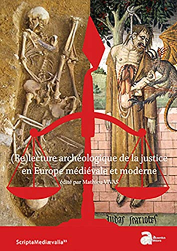 (Re)lecture archéologique de la justice en Europe médiévale et moderne : actes du colloque internati
