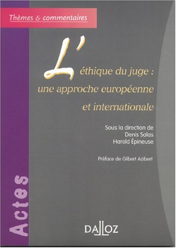 L'Ethique des juges : une approche européenne et internationale