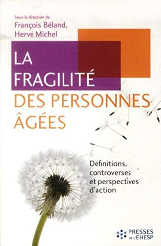 La fragilité des personnes âgées : définitions, controverses et perspectives d'action