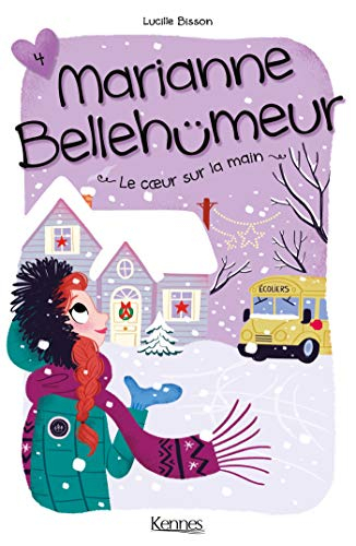 Marianne Bellehumeur. Vol. 4. Le coeur sur la main